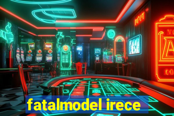 fatalmodel irece